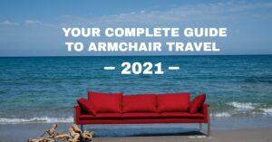 complete guide to armchair travel 2021